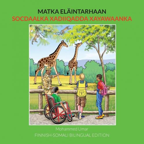 Matka eläintarhaan FINNISH-SOMALI BILINGUAL EDITION