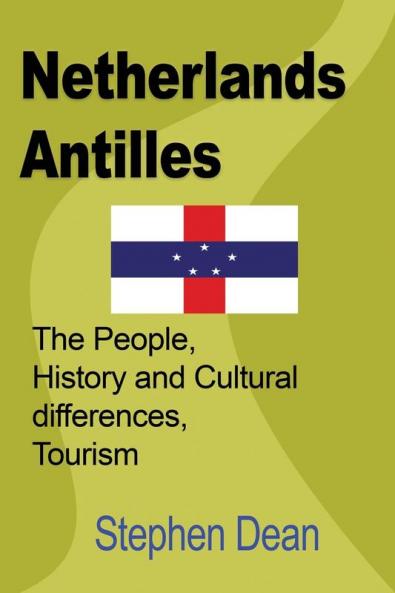 Netherlands Antilles: The People History and Cultural differences Tourism