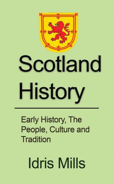 Scotland History: Early History The People Culture and Tradition