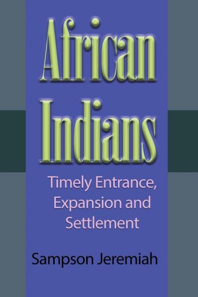 African Indians: Timely Entrance Expansion and Settlement