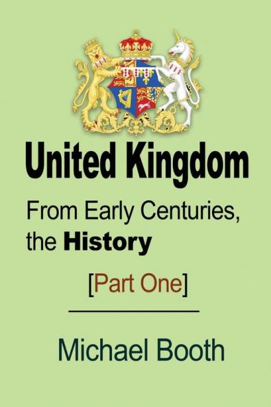 United Kingdom: From Early Centuries the History: ONE (Part)