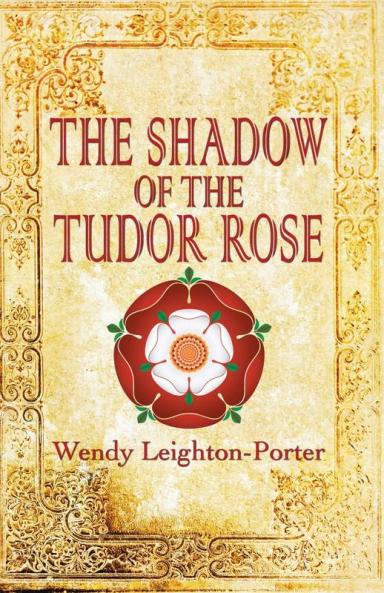 The Shadow of the Tudor Rose: 13 (Shadows from the Past)