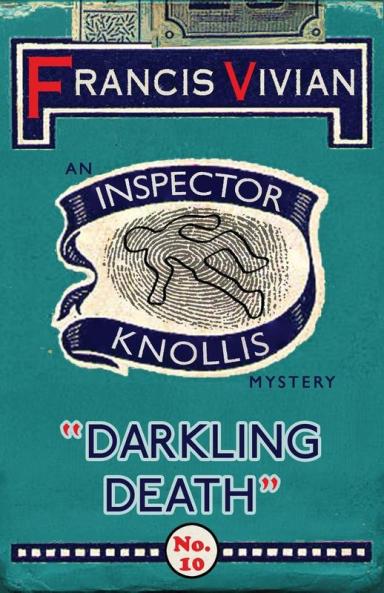 Darkling Death: An Inspector Knollis Mystery: 10 (The Inspector Knollis Mysteries)