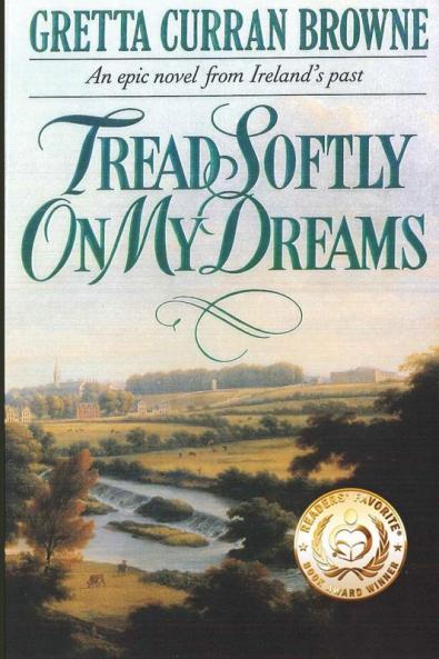Tread Softly On My Dreams: 1 (Liberty Trilogy)