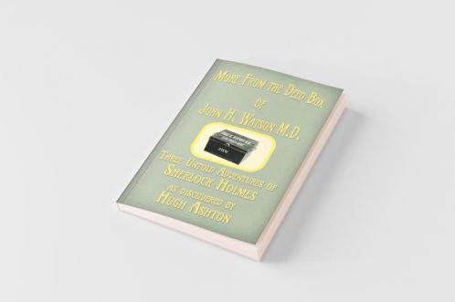 More from the Deed Box of John H. Watson M.D.