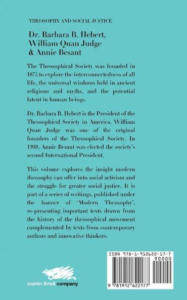 Theosophy and Social Justice: Texts by Dr. Barbara B. Hebert William Quan Judge & Annie Besant: 5 (Modern Theosophy)