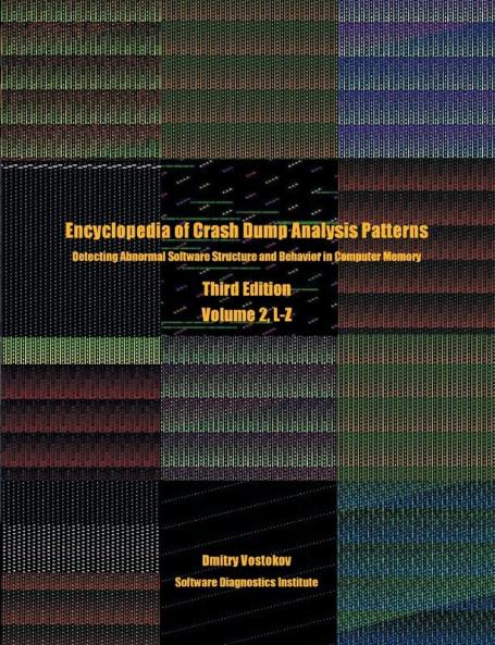 Encyclopedia of Crash Dump Analysis Patterns Volume 2 L-Z