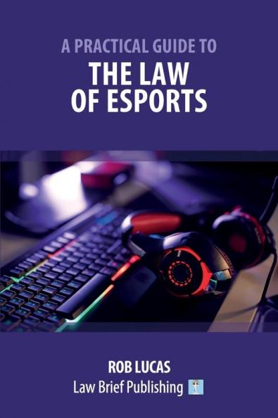A Practical Guide to the Law of Esports