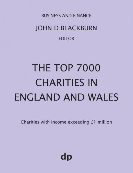 The Top 7000 Charities in England and Wales: Charities with income exceeding GBP1000000 (Business and Finance)