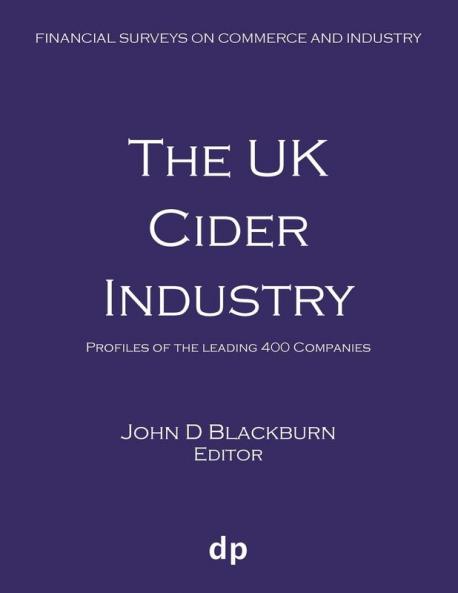 The UK Cider Industry: Profiles of the leading 400 companies (Financial Surveys on Commerce and Industry)