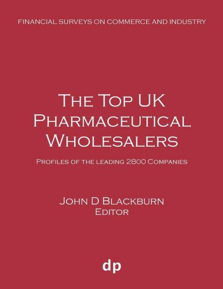 The Top UK Pharmaceutical Wholesalers: Profiles of the leading 2800 companies (Financial Surveys on Commerce and Industry)