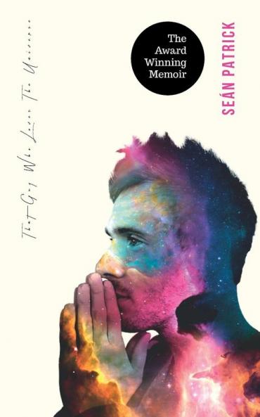 That Guy Who Loves The Universe: A modern tale of setbacks second chances and spiritual enlightenment (Second Edition)