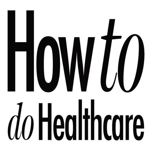 How to do Healthcare