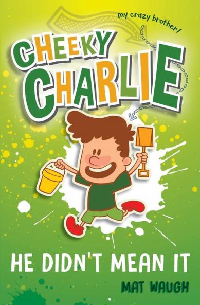 Cheeky Charlie: He Didn't Mean It: 4