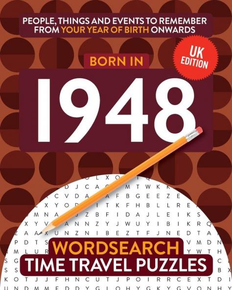 Born in 1948: Your Life in Wordsearch Puzzles: 14 (Time Travel Wordsearch)