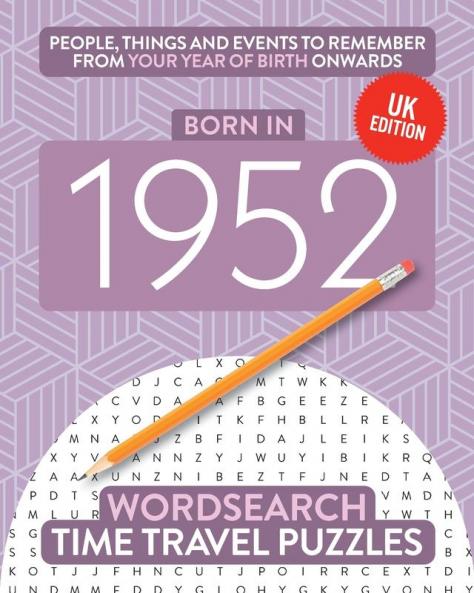 Born in 1952: Your Life in Wordsearch Puzzles: 18 (Time Travel Wordsearch)