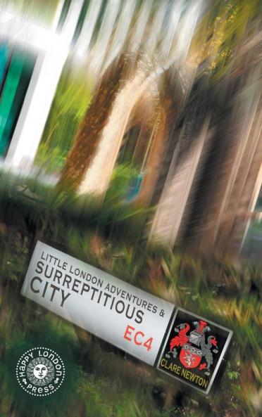 Little London Adventures and SurreptitiousCity: Hidden views of City of London: 2 (The Little London Adventures)