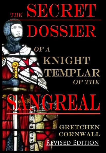 The Secret Dossier of a Knight Templar of the Sangreal: Revised Edition (Hardback)
