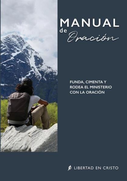 Manual De Oración: Funda, Cimenta Y Rodea El Ministerio Con La Oración (Spanish Edition)