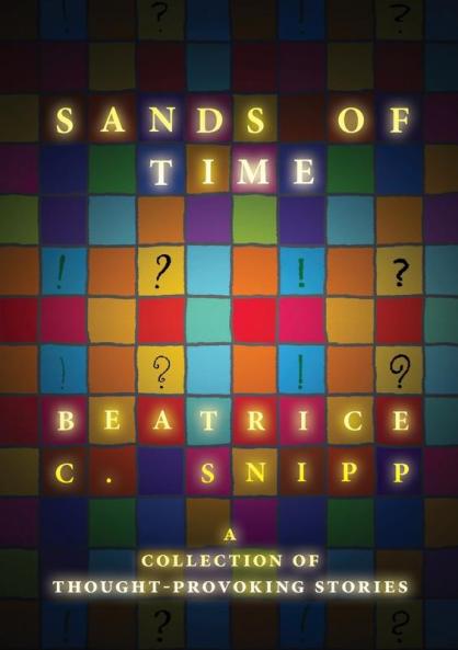 Sands of Time: A collection of thought-provoking stories