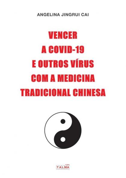 Vencer A Covid-19 E Outros Vírus Com A Medicina Tradicional Chinesa