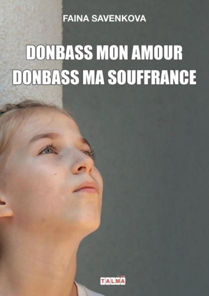 Donbass mon amour Donbass ma souffrance