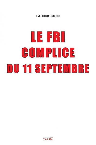 Le Fbi Complice Du 11 Septembre (2E Édition) (French Edition)
