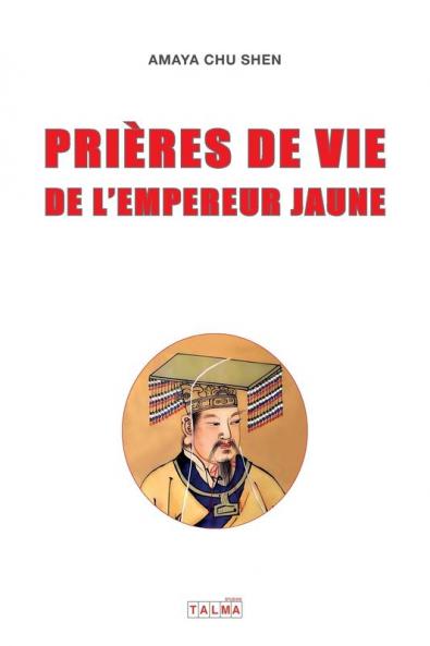 Prieres de vie de l'Empereur Jaune