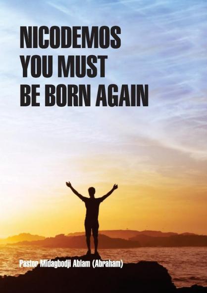 Nicodemos You Must Be Born Again
