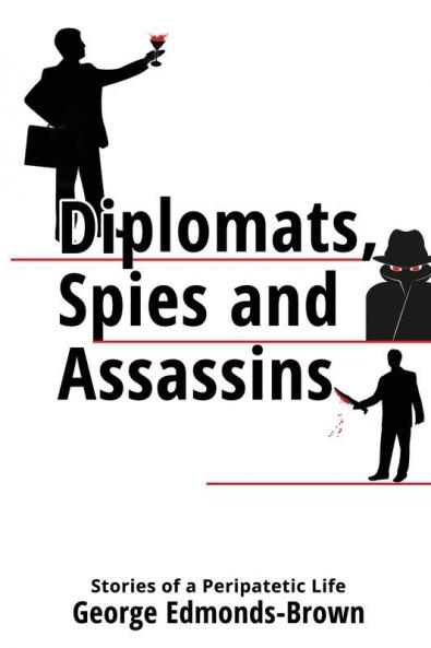 Diplomats Spies and Assassins
