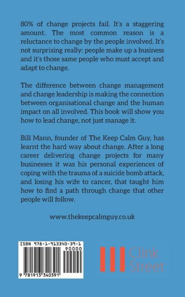 The Keep Calm Guy Change Leadership: How to lead people through change