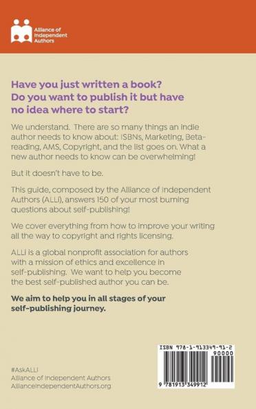 150 Self-Publishing Questions Answered: ALLi's Writing Publishing & Book Marketing Tips for Authors and Poets (Publishing Guides for Indie Authors)