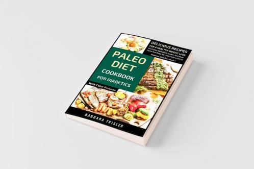 Paleo Diet Cookbook For Diabetics With Color Pictures