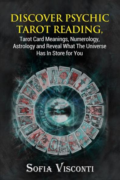 Discover Psychic Tarot Reading Tarot Card Meanings Numerology Astrology and Reveal What The Universe Has In Store for You