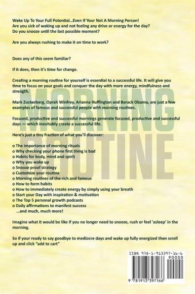 Morning Routine: Skyrocket Your Productivity Enhance Your Energy & Achieve Your Goals With A Fully Optimized Morning Ritual