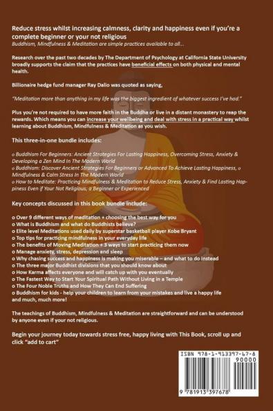 The Complete Guide to Buddhism How to Meditate & Mindfulness Meditation to Reduce Stress Anxiety & Find Lasting Happiness For Beginners to Advanced (3 in 1 Bundle)