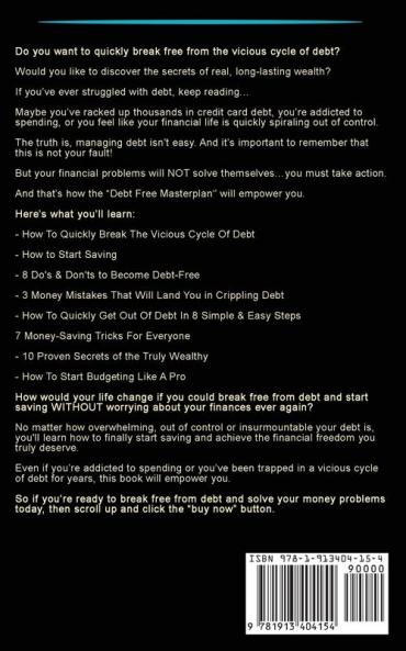 Debt Free Masterplan:: Rapidly Get Out Of Debt Build Wealth & Master Money Management - Proven Strategies To Save Money Pay Off Your Credit Card Beat Bad Credit & Stop Compulsive Spending Addiction