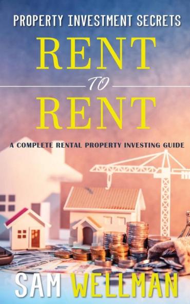 Property Investment Secrets - Rent to Rent