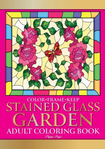 Color Frame Keep. Adult Coloring Book STAINED GLASS GARDEN