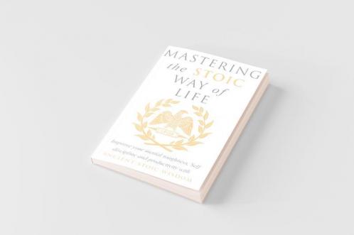 Mastering The Stoic Way Of Life