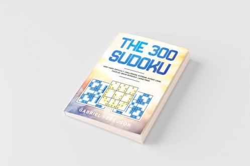 The 300 Sudoku Very Hard Difficult Challenging Extreme Expert Level Puzzles brain workout large print (The Sudoku Obsession Collection)