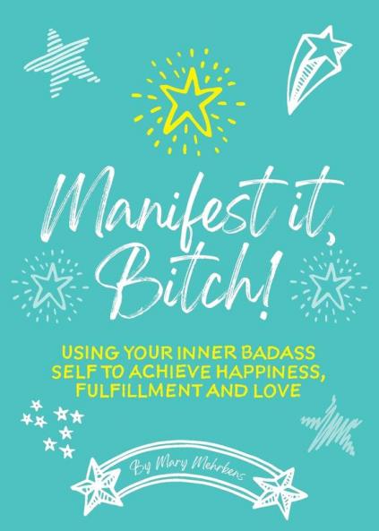 Manifest It Bitch!