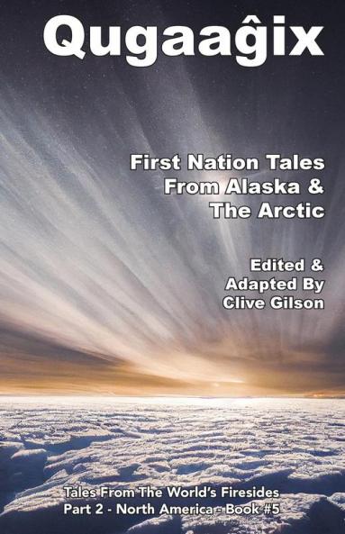 Qugaag��ix�� - First Nation Tales From Alaska & The Arctic