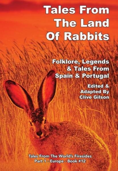 Tales From The Land Of Rabbits: 12 (Tales From The World's Firesides - Part 1 - Europe)