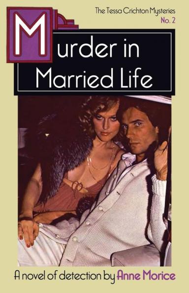 Murder in Married Life: A Tessa Crichton Mystery: 2 (The Tessa Crichton Mysteries)
