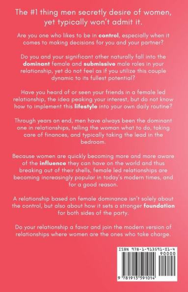 Female Led Relationship Guide: How to Be a Femdom and Have the Perfect Female Domination Domestic Discipline Marriage or Relationship