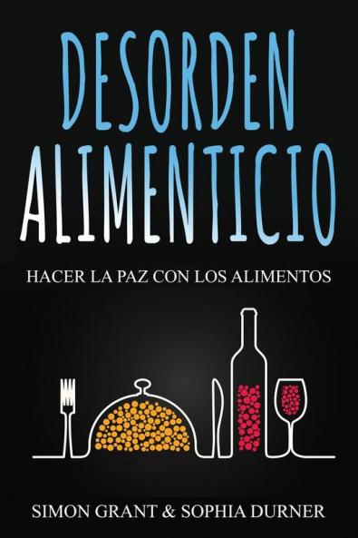 Desorden Alimenticio: Hacer la paz con los alimentos: 1 (Binge Eating)