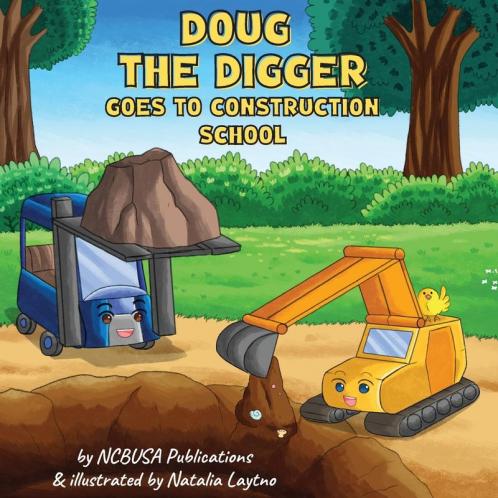 Doug the Digger Goes to Construction School: A Fun Picture Book For 2-5 Year Olds