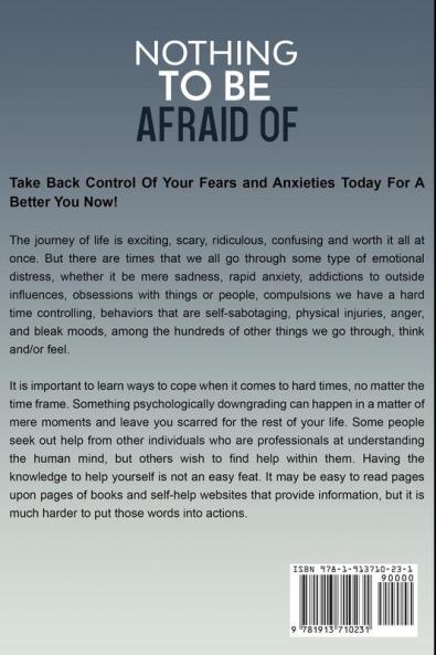 Anxiety Workbook: NOTHING TO BE AFRAID OF - Discover the Secrets To Overcome Anxiety Conquer Fear & Eliminate Negative Thoughts By Developing A Habit of Positive Thinking