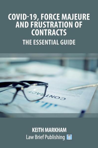 Covid-19 Force Majeure and Frustration of Contracts - The Essential Guide